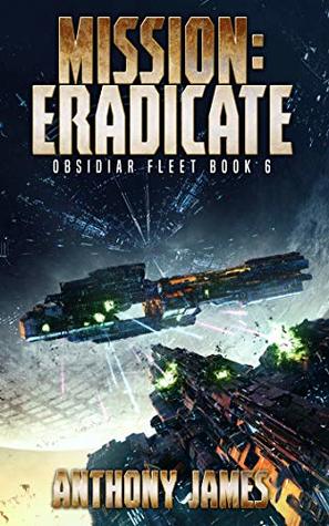 Mission: Eradicate (Obsidiar Fleet Book 6)