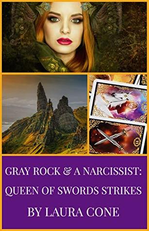 Gray Rock & a Narcissist: Queen of Swords Strikes