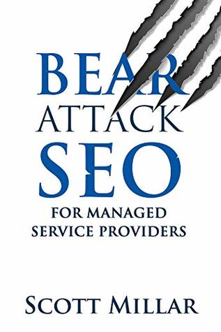 Bear Attack SEO for Managed Service Providers: Grow your IT business by becoming the trusted online technical authority.