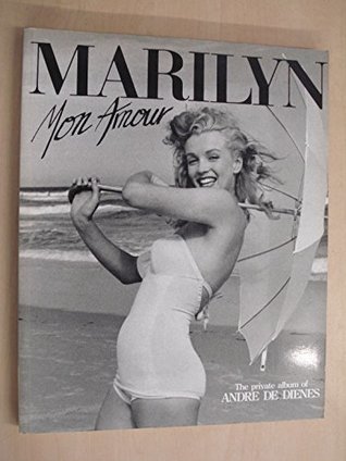Marilyn Mon Amour: The Private Album Of Andre De Dienes