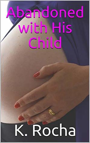Abandoned with His Child
