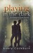 Playing in the Dark (Glasgow Lads, #4) by Avery Cockburn