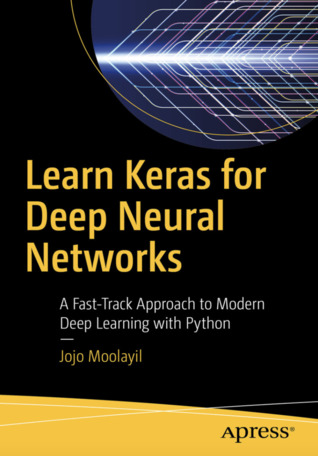 Learn Keras for Deep Neural Networks