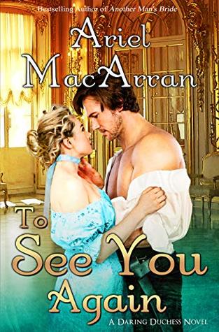 To See You Again (A Daring Duchess Novel)