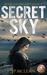 Secret Sky (The Gift Legacy, #1) by J.P. McLean