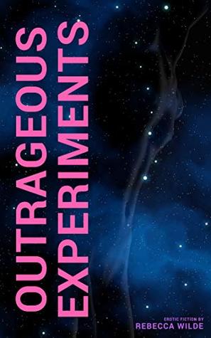 Outrageous Experiments
