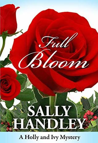 Full Bloom (A Holly and Ivy Mystery Book 3)