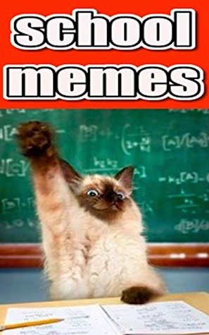 Memes: School Funny Memes: The Dumbest & Silliest Funny School Memes & Fails: School is IN With Funny Memes!!!