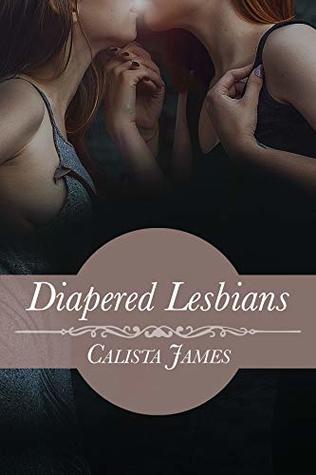 Diapered Lesbians: ABDL Domestic Discipline