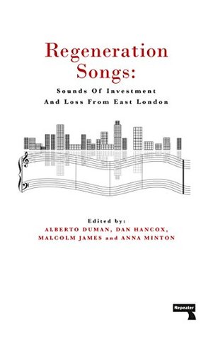 Regeneration Songs: Sounds of Investment and Loss from East London
