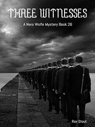Three Witnesses (A Nero Wolfe Mystery Book 26)