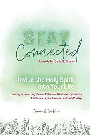 Invite the Holy Spirit Into Your Life: Growing in Love, Joy, Peace, Patience, Kindness, Goodness, Faithfulness, Gentleness, and Self-Control