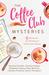 The Coffee Club Mysteries 6 Whodunits Are Brewing in Small-Town Kansas by Darlene Franklin