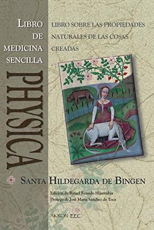 PHYSICA. Libro de Medicina Sencilla: SUBTILITATUM DIVERSARUM NATURARUM CREATURARUM I. LIBER SIMPLICIS MEDICINAE