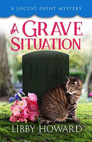 A Grave Situation (Locust Point Mystery Book 7)