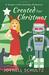 Created for Christmas A Sweet Little Holiday Romance by Joynell Schultz