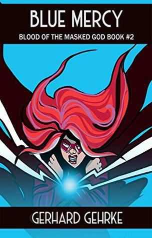 Blue Mercy (Blood of the Masked God Book 2)
