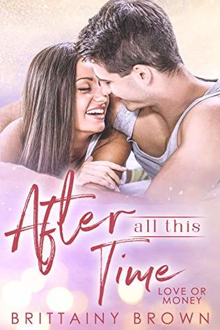 After All This Time: Love or Money, book 2