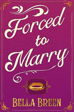 Forced to Marry: A Pride and Prejudice Variation