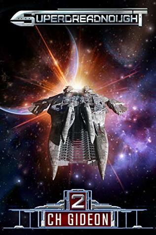 superdreadnought 2 a military ai space opera by c h gideon