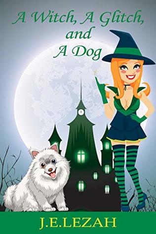A Witch, A Glitch, and A Dog