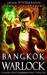 Bangkok Warlock (Southeast Asia Paranormal Police Department) by John P. Logsdon