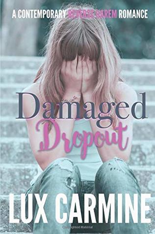 Damaged Dropout: A Contemporary Reverse Harem Series (Lone Wolves)