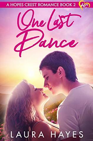 One Last Dance: Inspirational Romance (Christian Fiction) (A Hopes Crest Christian Romance Book 2)