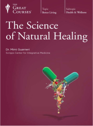 The Great Courses - The Science of Natural Healing - Erminia Guarneri