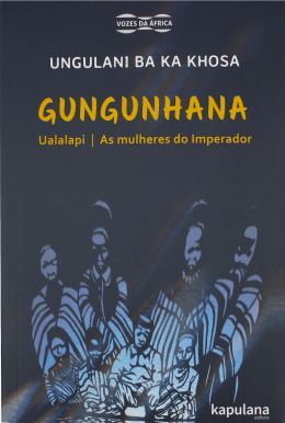 Gungunhana: Ualalapi e As mulheres do Imperador