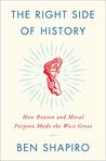 The Right Side of History: How Reason and Moral Purpose Made the West Great