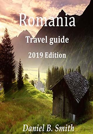 Romania Travel Guide 2019 Edition