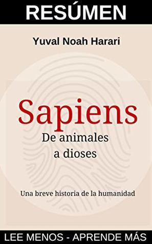 RESUMEN del libro SAPIENS: De animales a dioses (Yuval Noah Harari): Ideas clave de este libro sobre historia de la humanidad
