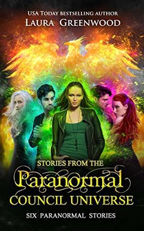 Stories From the Paranormal Council Universe: Six Paranormal Stories