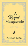 A Royal Masquerade (The Tales of Ambia #3)