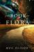 The Book of Flora by Meg Elison