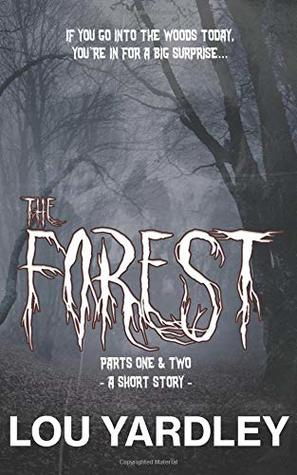 The Forest: A Short Story - Parts One & Two