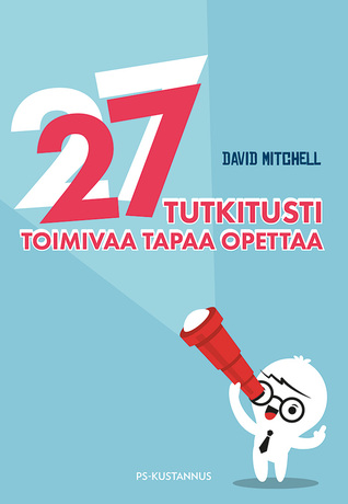 27 tutkitusti toimivaa tapaa opettaa
