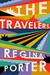 The Travelers A Novel by Regina Porter