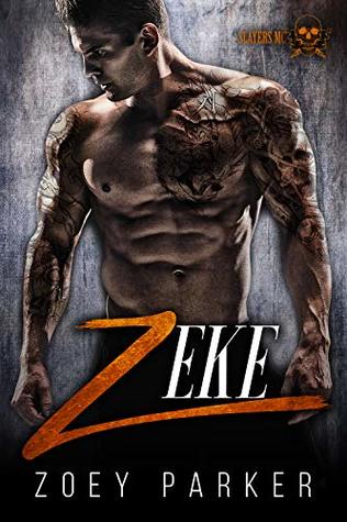 Zeke: A Motorcycle Club Romance (Slayers MC)
