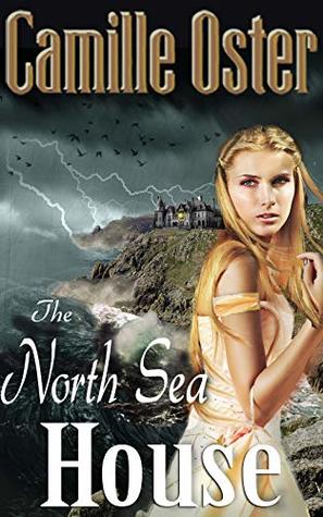 The North Sea House: a gothic romance