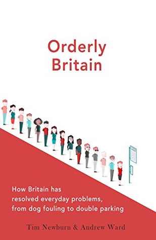 Orderly Britain: How Britain has resolved everyday problems, from dog fouling to double parking