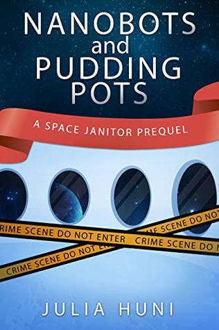 Nanobots and Pudding Pots: Space Janitor Prequel