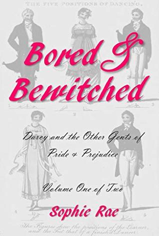 Bored & Bewitched: A Retelling of Pride & Prejudice by Darcy and the Gents