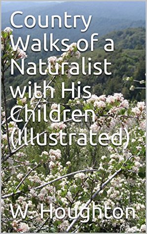 Country Walks of a Naturalist with His Children