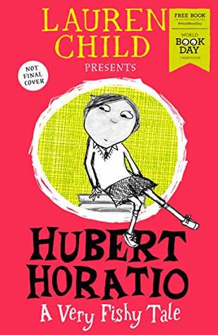 Hubert Horatio: A Very Fishy Tale: World Book Day 2019