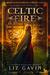 Celtic Fire (Highland Celts #1) by Liz Gavin