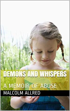 DEMONS AND WHISPERS: A MEMOIR OF ABUSE