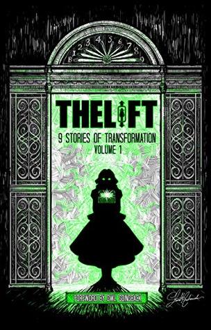 The Lift: Nine Stories of Transformation, Volume One