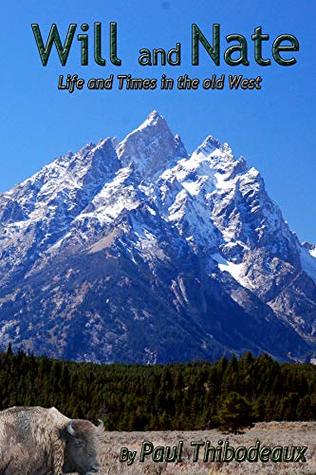 Will and Nate: Life and times in the old West